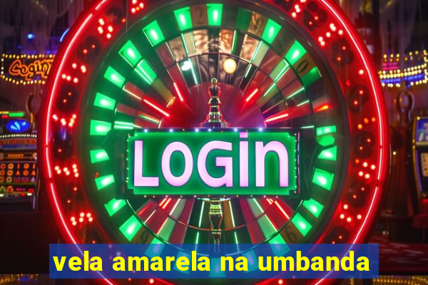 vela amarela na umbanda